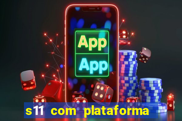 s11 com plataforma de jogos